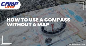 How To Use a Compass Without a Map