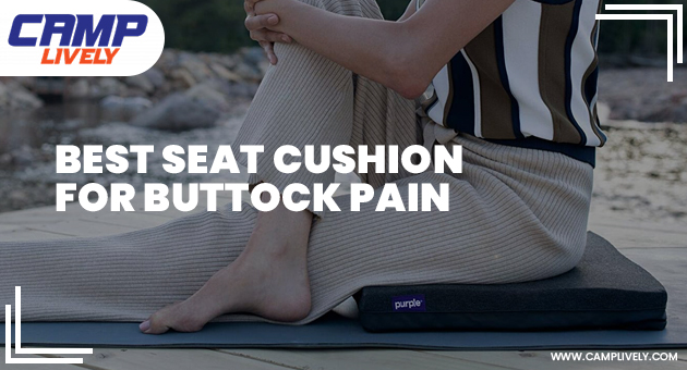 Best Seat Cushion for Buttock Pain