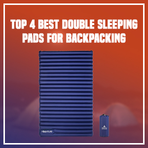 Top 4 Best Double Sleeping Pads for Backpacking